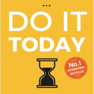 Do It Today: Overcome Procrastination, Improve Productivity